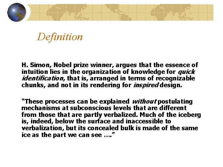 Definition H. Simon, Nobel prize winner, argues that the essence of intuition lies in