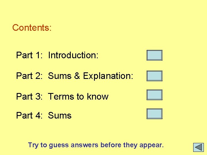 Contents: Part 1: Introduction: Part 2: Sums & Explanation: Part 3: Terms to know