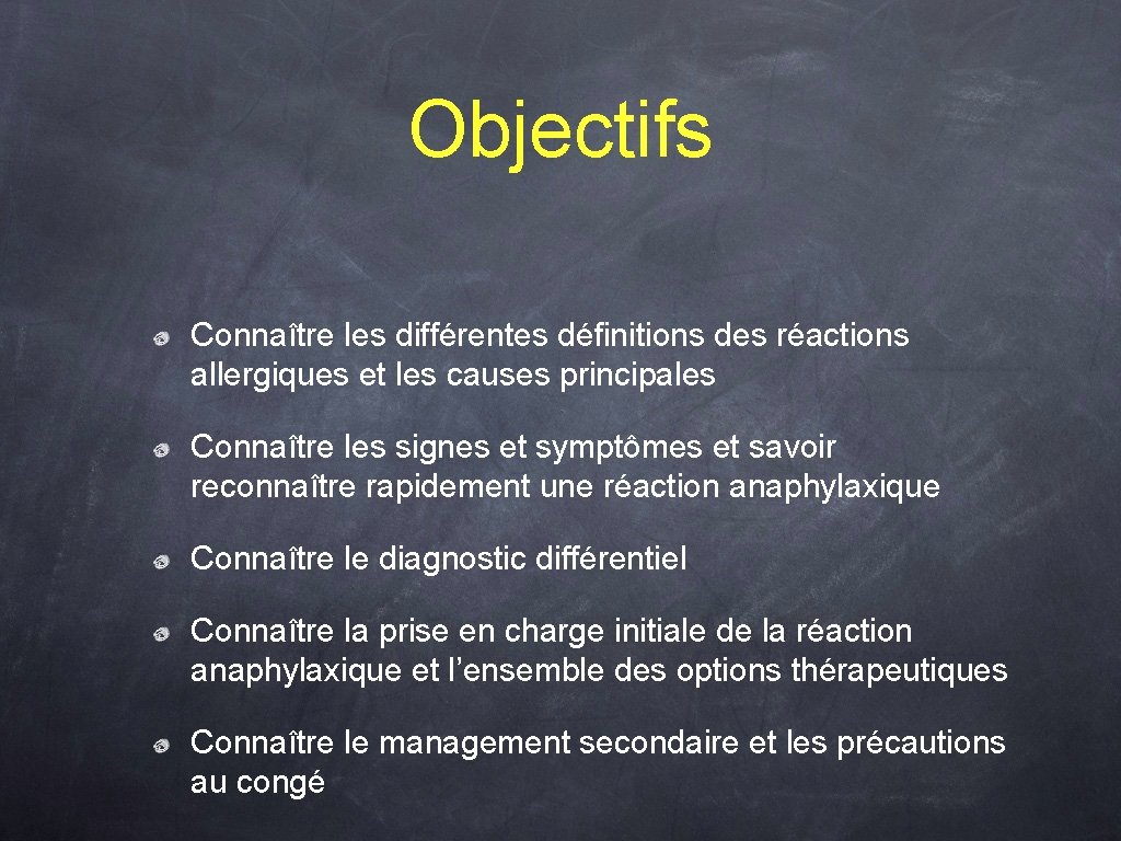 Objectifs Connaître les différentes définitions des réactions allergiques et les causes principales Connaître les