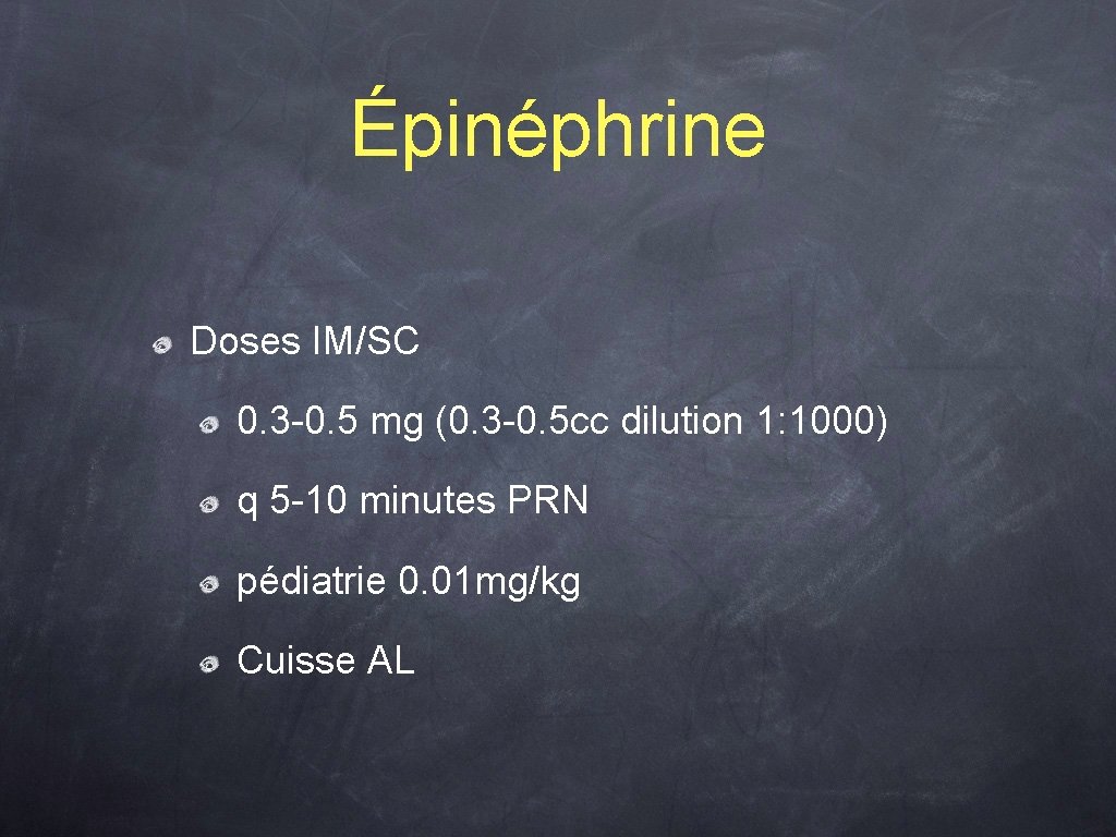 Épinéphrine Doses IM/SC 0. 3 -0. 5 mg (0. 3 -0. 5 cc dilution