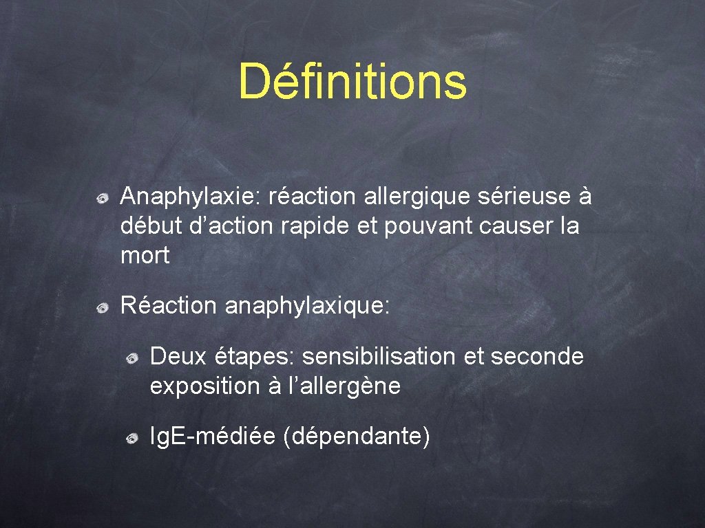 Définitions Anaphylaxie: réaction allergique sérieuse à début d’action rapide et pouvant causer la mort
