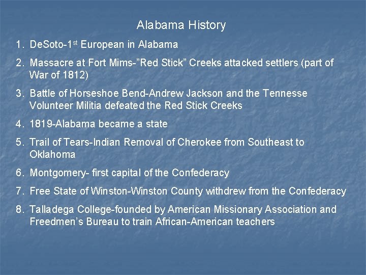 Alabama History 1. De. Soto-1 st European in Alabama 2. Massacre at Fort Mims-”Red