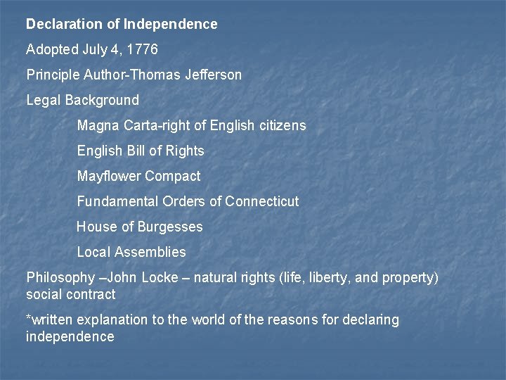 Declaration of Independence Adopted July 4, 1776 Principle Author-Thomas Jefferson Legal Background Magna Carta-right
