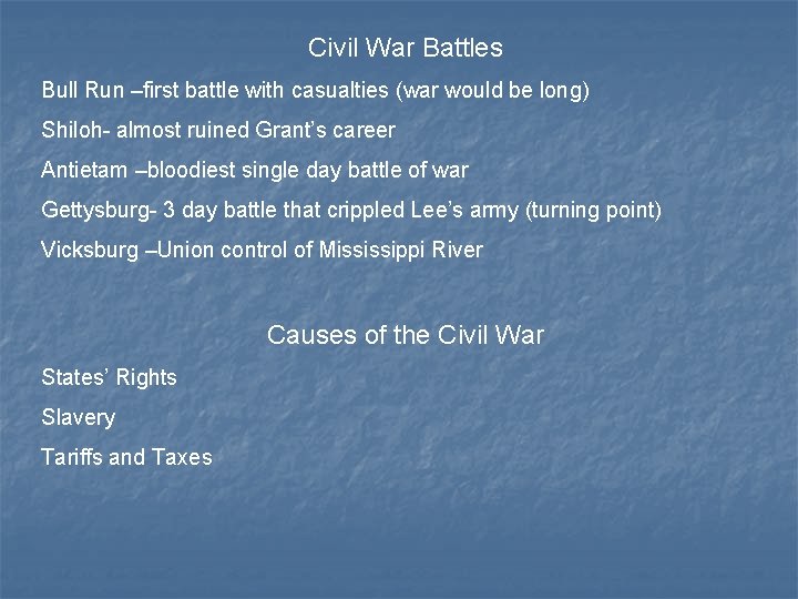 Civil War Battles Bull Run –first battle with casualties (war would be long) Shiloh-