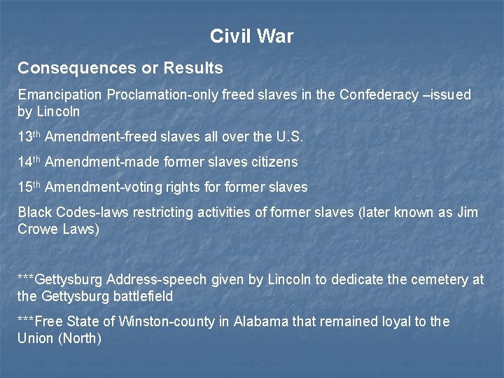 Civil War Consequences or Results Emancipation Proclamation-only freed slaves in the Confederacy –issued by