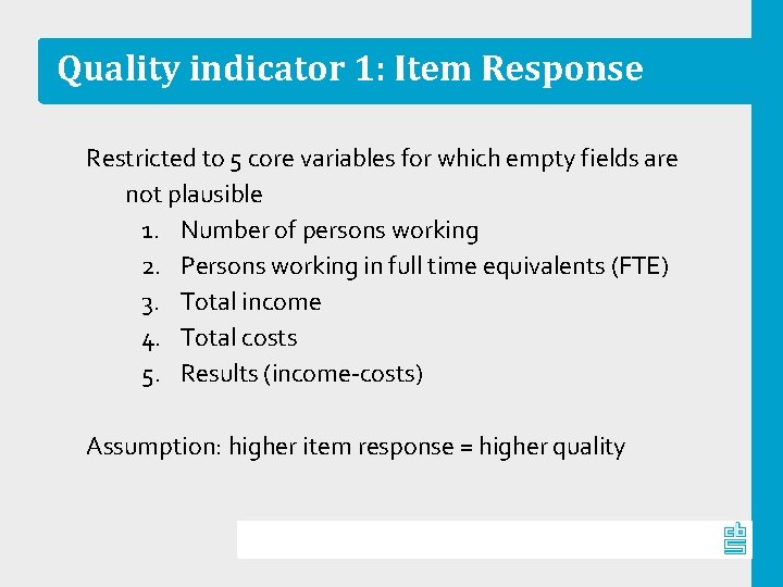 Measuring and understanding response quality in the SBS