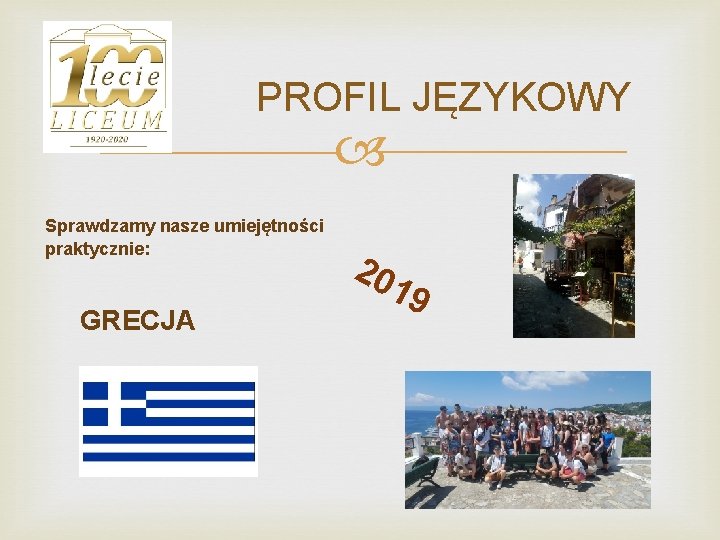 PROFIL JĘZYKOWY Sprawdzamy nasze umiejętności praktycznie: GRECJA 20 19 