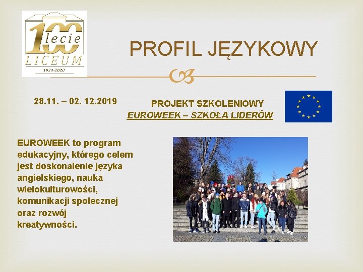 PROFIL JĘZYKOWY 28. 11. – 02. 12. 2019 PROJEKT SZKOLENIOWY EUROWEEK – SZKOŁA LIDERÓW