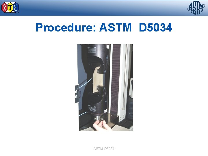 Procedure: ASTM D 5034 