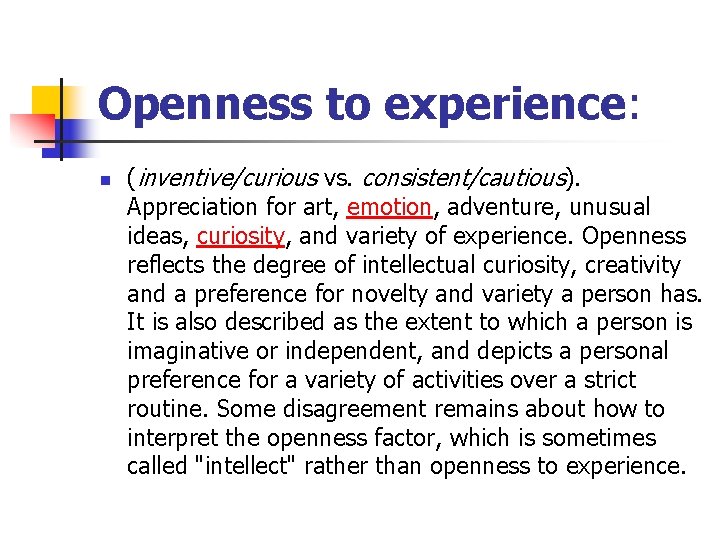 Openness to experience: n (inventive/curious vs. consistent/cautious). Appreciation for art, emotion, adventure, unusual ideas,