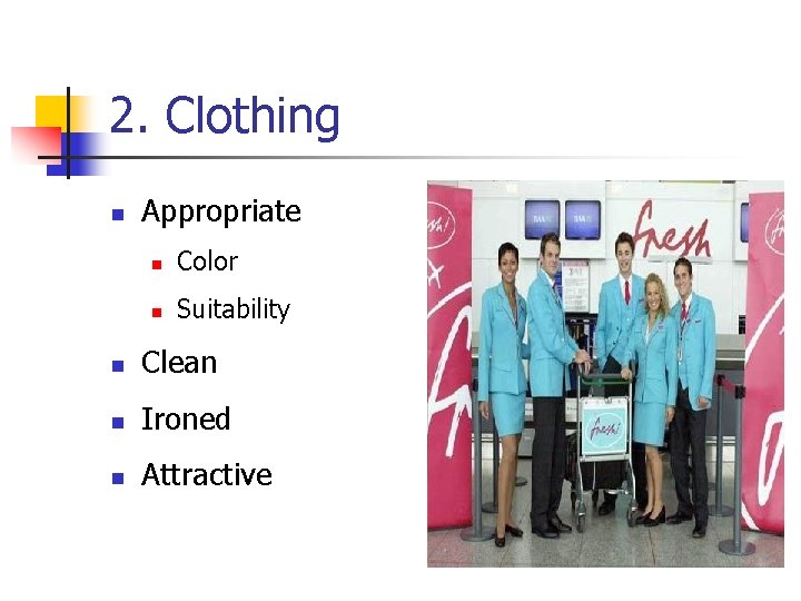 2. Clothing n Appropriate n Color n Suitability n Clean n Ironed n Attractive