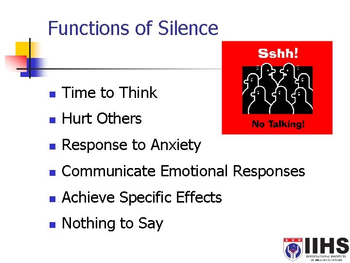 Functions of Silence n Time to Think n Hurt Others n Response to Anxiety