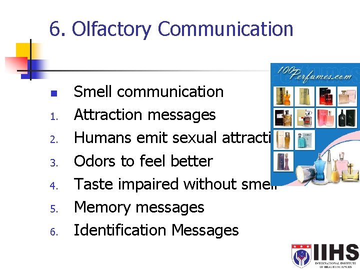6. Olfactory Communication n 1. 2. 3. 4. 5. 6. Smell communication Attraction messages