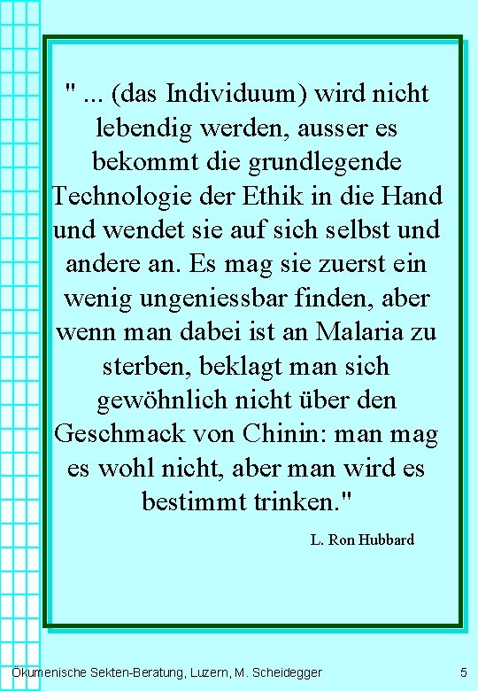 ". . . (das Individuum) wird nicht lebendig werden, ausser es bekommt die grundlegende