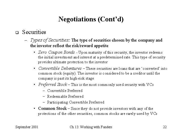 Negotiations (Cont’d) q Securities – Types of Securities: The type of securities chosen by