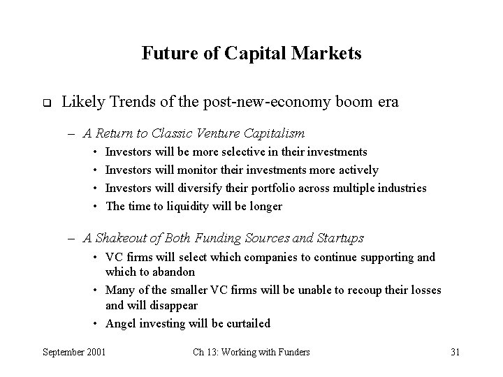 Future of Capital Markets q Likely Trends of the post-new-economy boom era – A