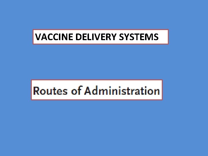 VACCINE DELIVERY SYSTEMS 