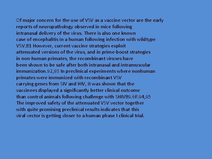 Of major concern for the use of VSV as a vaccine vector are the