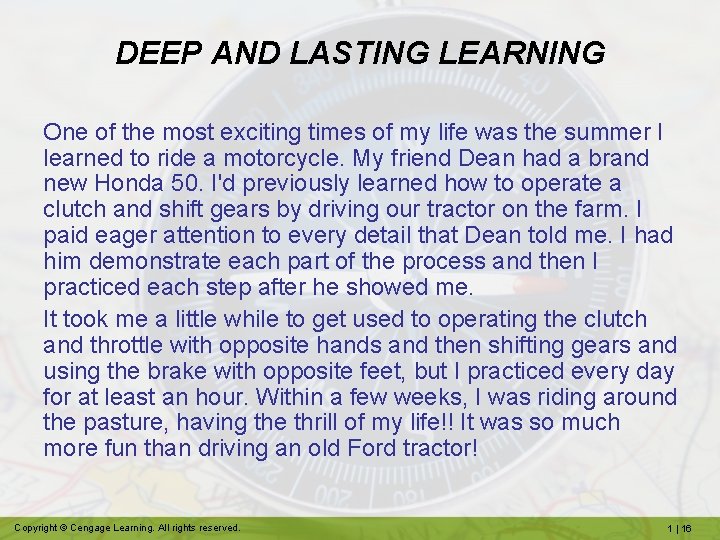 DEEP AND LASTING LEARNING One of the most exciting times of my life was