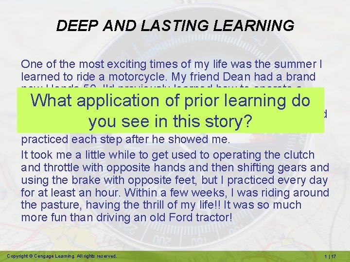 DEEP AND LASTING LEARNING One of the most exciting times of my life was