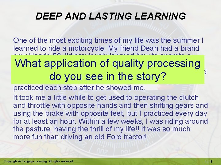 DEEP AND LASTING LEARNING One of the most exciting times of my life was