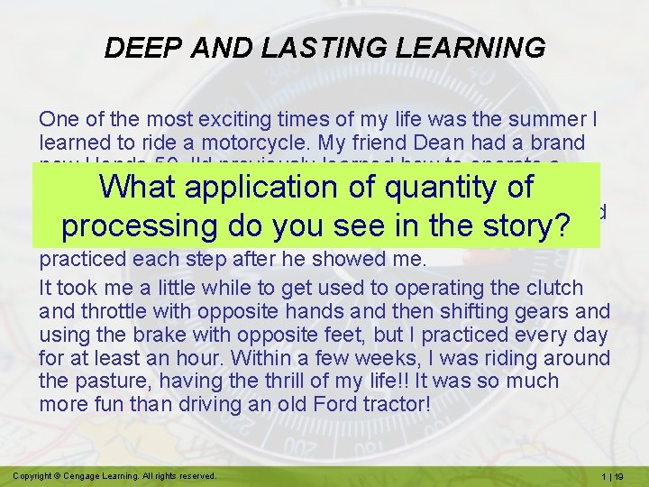 DEEP AND LASTING LEARNING One of the most exciting times of my life was