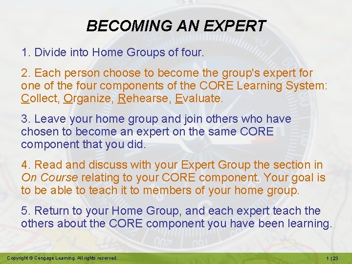 BECOMING AN EXPERT 1. Divide into Home Groups of four. 2. Each person choose