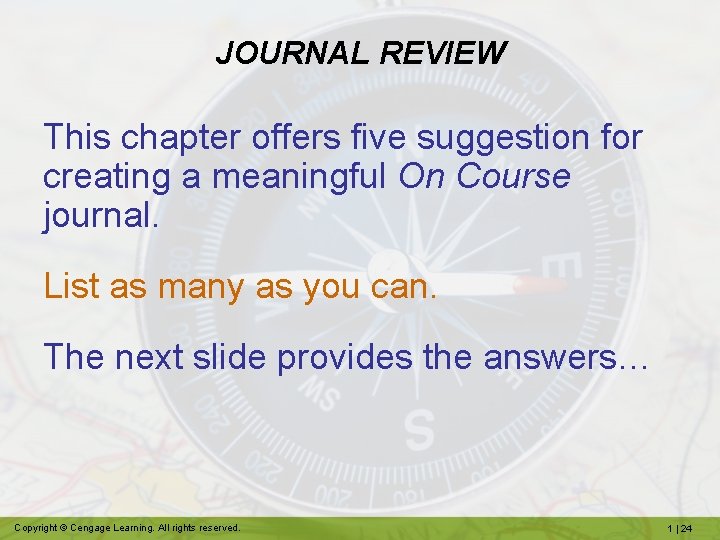 JOURNAL REVIEW This chapter offers five suggestion for creating a meaningful On Course journal.