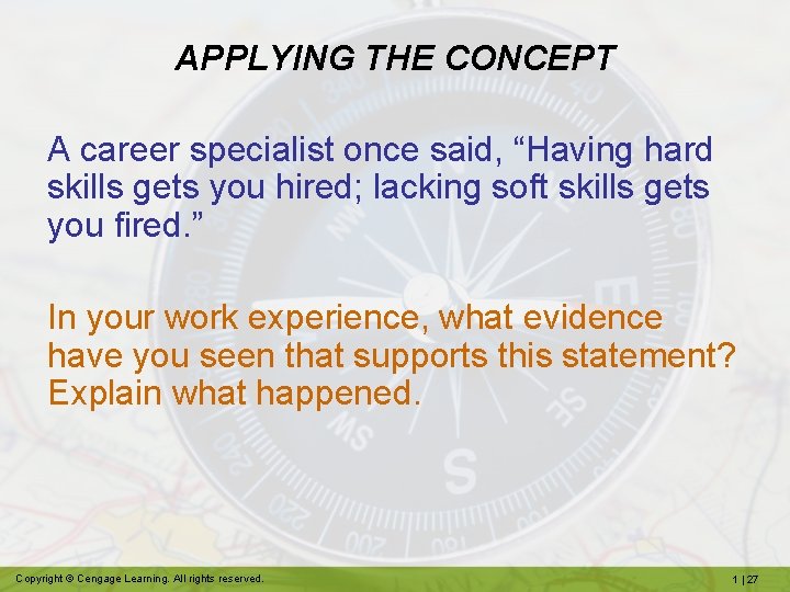 APPLYING THE CONCEPT A career specialist once said, “Having hard skills gets you hired;