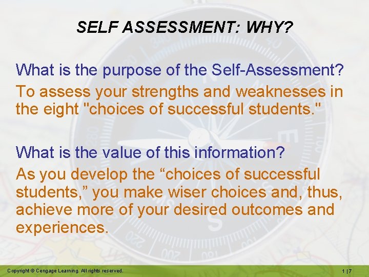 SELF ASSESSMENT: WHY? What is the purpose of the Self-Assessment? To assess your strengths