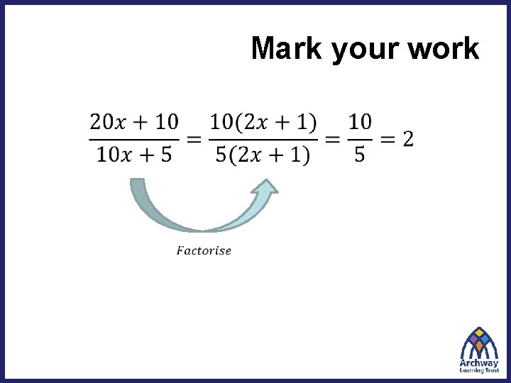 Mark your work • Mark your work •