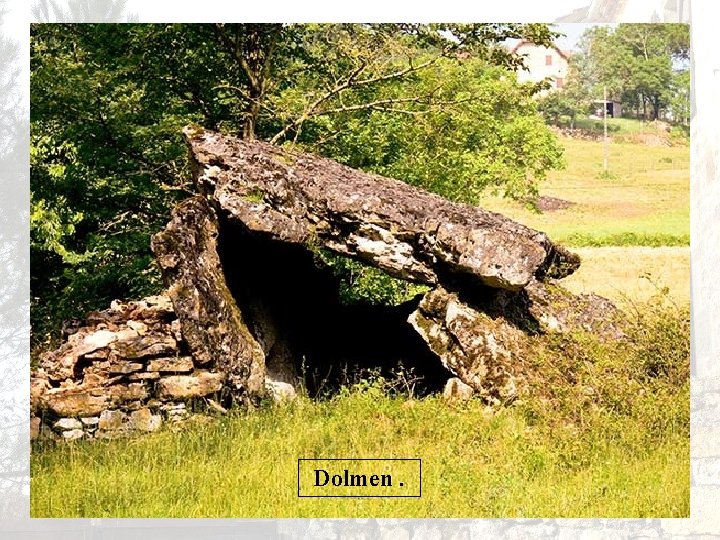 Dolmen. 