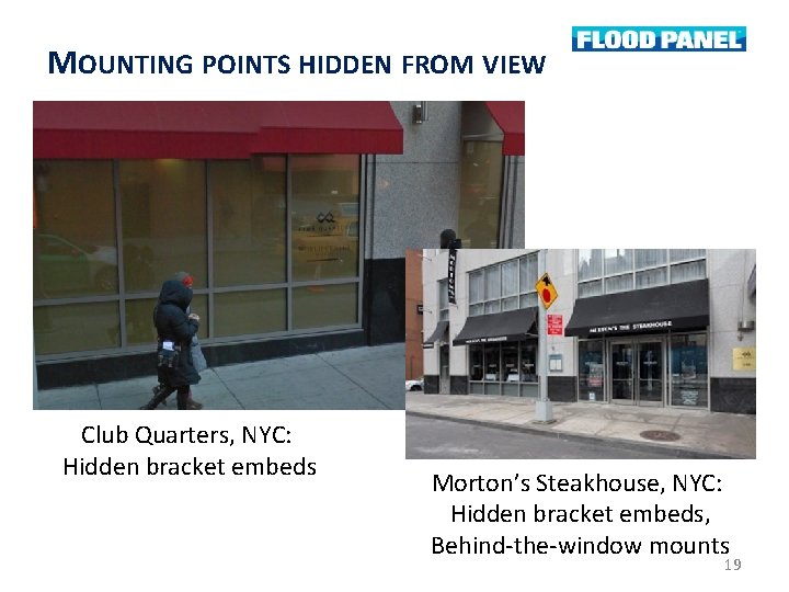MOUNTING POINTS HIDDEN FROM VIEW Club Quarters, NYC: Hidden bracket embeds Morton’s Steakhouse, NYC: