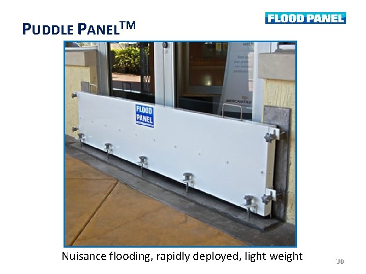 PUDDLE PANELTM Nuisance flooding, rapidly deployed, light weight 30 