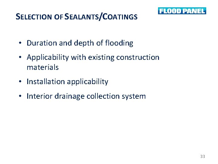 SELECTION OF SEALANTS/COATINGS • Duration and depth of flooding • Applicability with existing construction