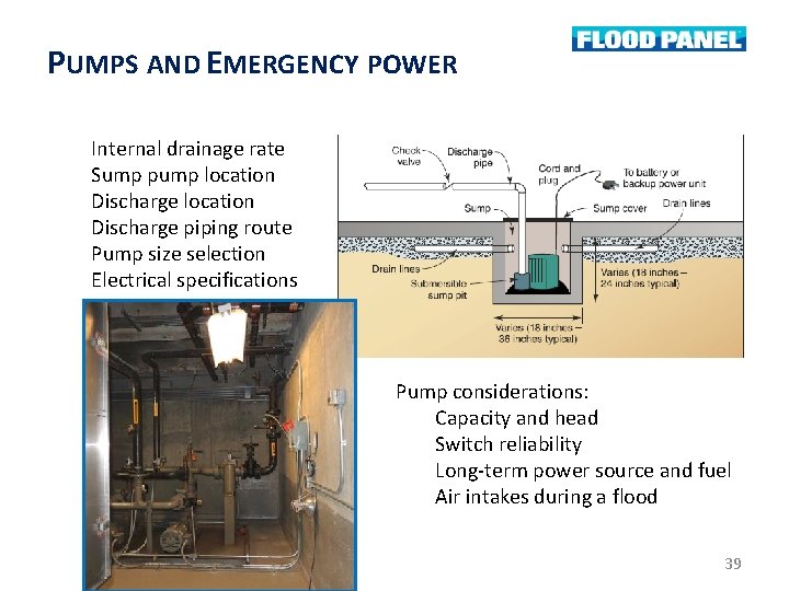 PUMPS AND EMERGENCY POWER Internal drainage rate Sump pump location Discharge piping route Pump