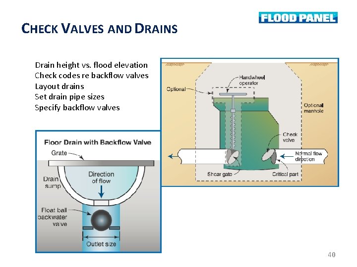 CHECK VALVES AND DRAINS Drain height vs. flood elevation Check codes re backflow valves