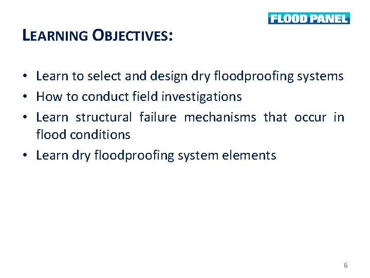 LEARNING OBJECTIVES: • Learn to select and design dry floodproofing systems • How to