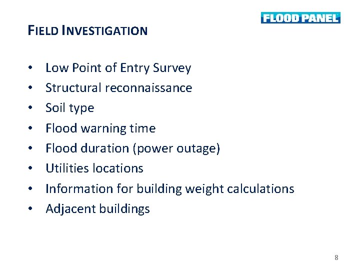 FIELD INVESTIGATION • • Low Point of Entry Survey Structural reconnaissance Soil type Flood