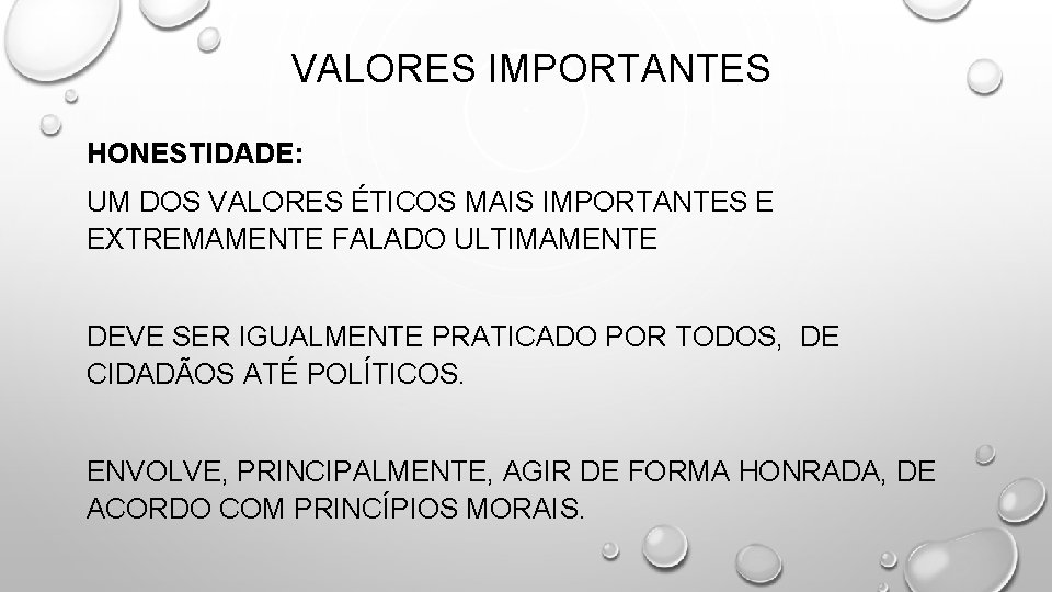 VALORES IMPORTANTES HONESTIDADE: UM DOS VALORES ÉTICOS MAIS IMPORTANTES E EXTREMAMENTE FALADO ULTIMAMENTE DEVE