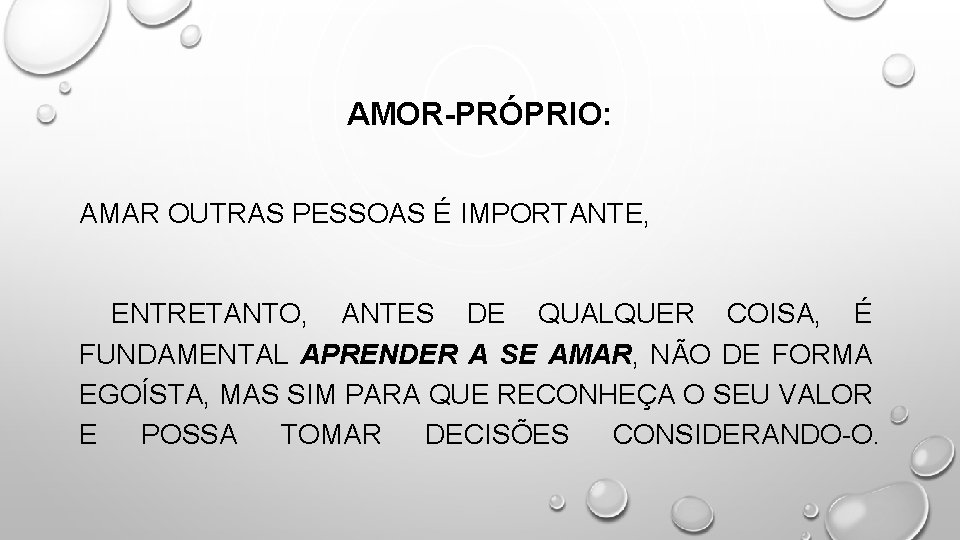 AMOR-PRÓPRIO: AMAR OUTRAS PESSOAS É IMPORTANTE, ENTRETANTO, ANTES DE QUALQUER COISA, É FUNDAMENTAL APRENDER