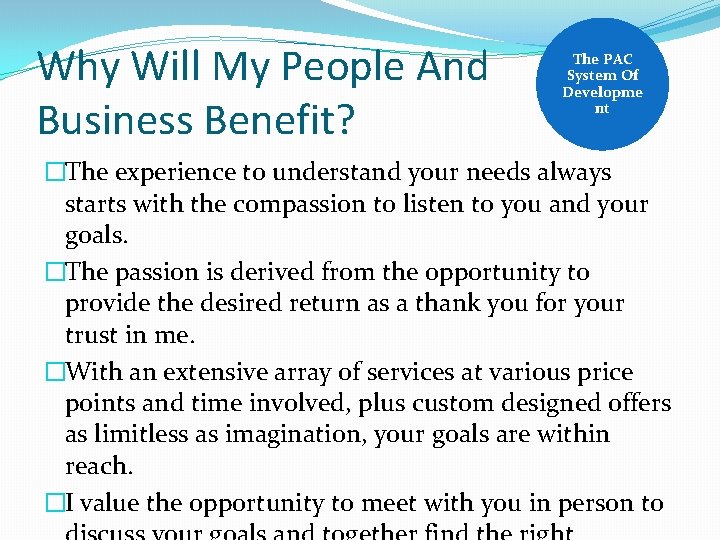 Why Will My People And Business Benefit? The PAC System Of Developme nt �The