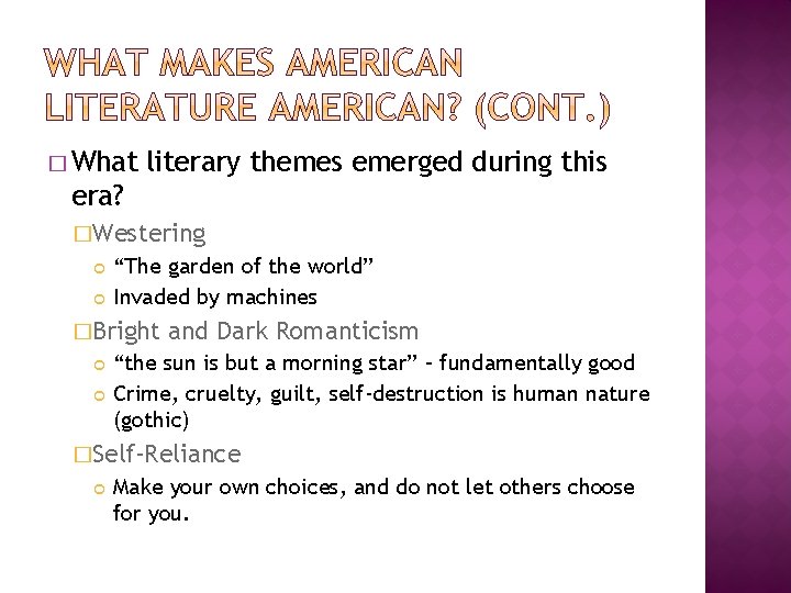 � What literary themes emerged during this era? �Westering “The garden of the world” � What literary themes emerged during this era? �Westering “The garden of the world”