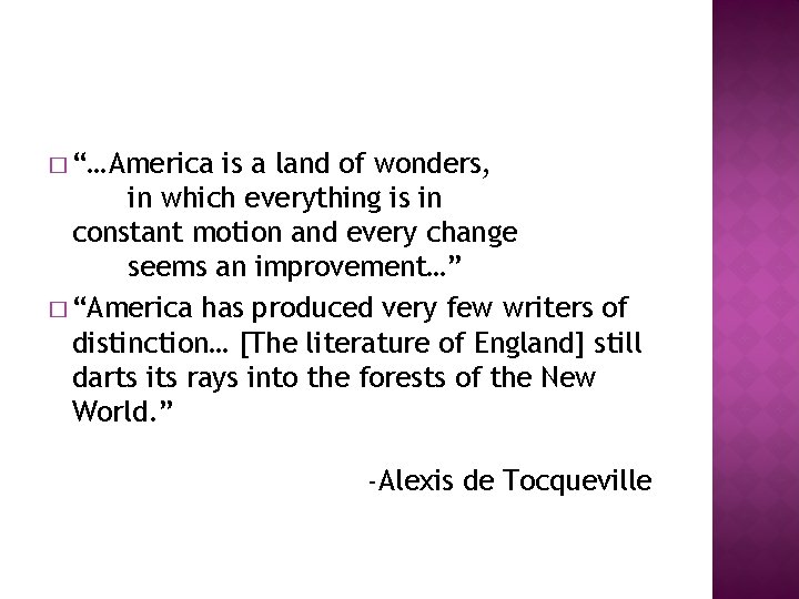 � “…America is a land of wonders, in which everything is in constant motion � “…America is a land of wonders, in which everything is in constant motion