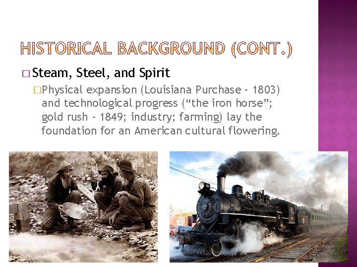 � Steam, Steel, and Spirit �Physical expansion (Louisiana Purchase – 1803) and technological progress � Steam, Steel, and Spirit �Physical expansion (Louisiana Purchase – 1803) and technological progress