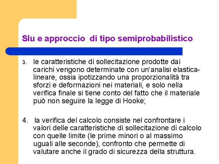 Slu e approccio di tipo semiprobabilistico 3. le caratteristiche di sollecitazione prodotte dai carichi