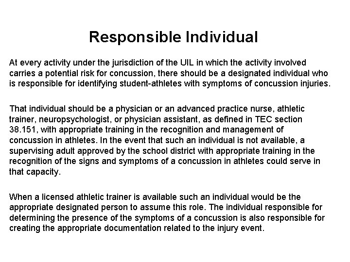 Responsible Individual At every activity under the jurisdiction of the UIL in which the