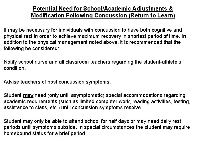 Potential Need for School/Academic Adjustments & Modification Following Concussion (Return to Learn) It may