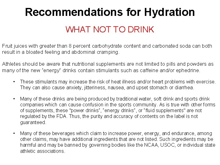 Recommendations for Hydration WHAT NOT TO DRINK Fruit juices with greater than 8 percent