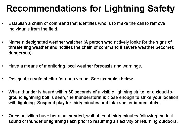 Recommendations for Lightning Safety • Establish a chain of command that identifies who is